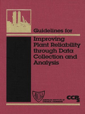 cover image of Guidelines for Improving Plant Reliability Through Data Collection and Analysis